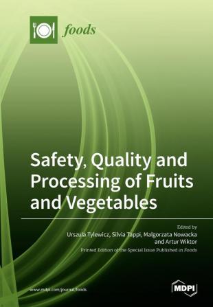 Safety Quality and Processing of Fruits and Vegetables