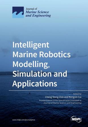 Intelligent Marine Robotics Modelling Simulation and Applications