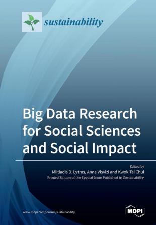 Big Data Research for Social Sciences and Social Impact