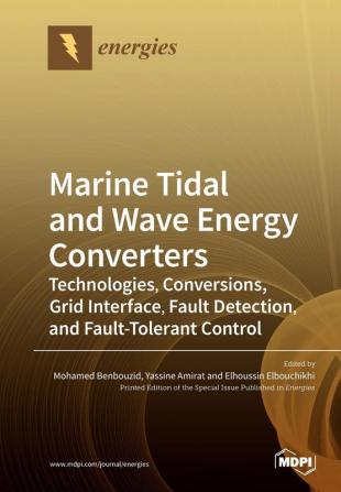 Marine Tidal and Wave Energy Converters: Technologies Conversions Grid Interface Fault Detection and Fault-Tolerant Control