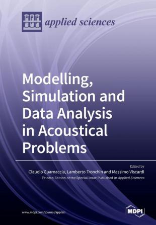 Modelling Simulation and Data Analysis in Acoustical Problems