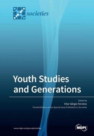 Youth Studies and Generations: Values Practices and Discourses on Generations