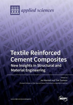 Textile Reinforced Cement Composites: New Insights in Structural and Material Engineering