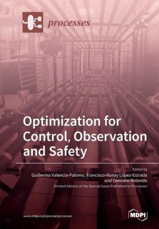 Optimization for Control Observation and Safety