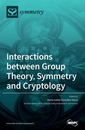 Interactions between Group Theory Symmetry and Cryptology