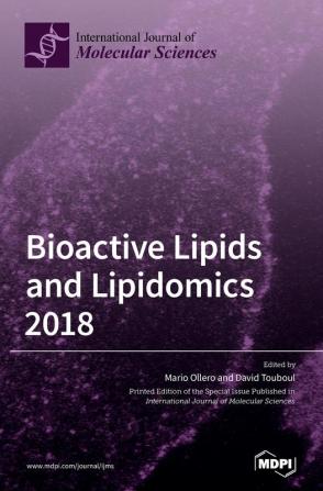 Bioactive Lipids and Lipidomics 2018