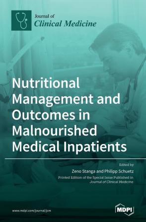 Nutritional Management and Outcomes in Malnourished Medical Inpatients