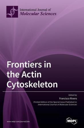 Frontiers in the Actin Cytoskeleton