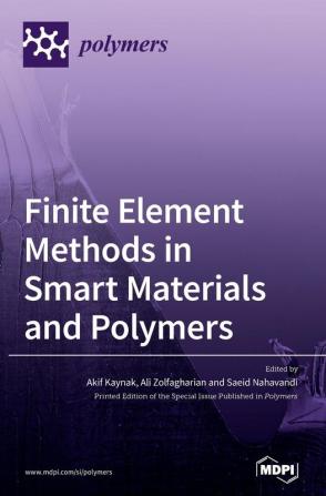 Finite Element Methods in Smart Materials and Polymers