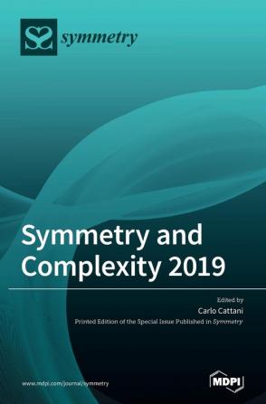 Symmetry and Complexity 2019