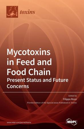 Mycotoxins in Feed and Food Chain: Mycotoxins in Feed and Food Chain