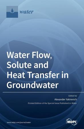 Water Flow Solute and Heat Transfer in Groundwater