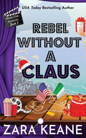 Rebel Without a Claus (Movie Club Mysteries Book 5)