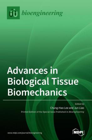 Advances in Biological Tissue Biomechanics