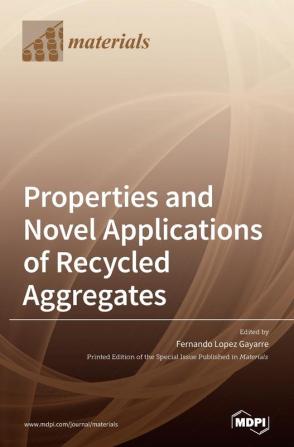 Properties and Novel Applications of Recycled Aggregates