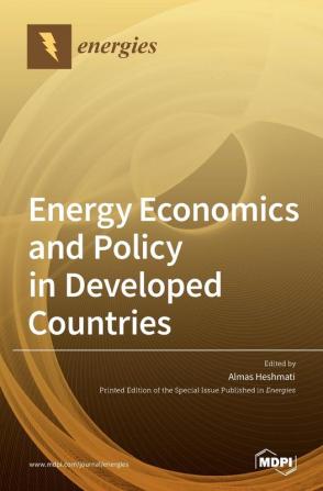 Energy Economics and Policy in Developed Countries