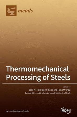 Thermomechanical Processing of Steels