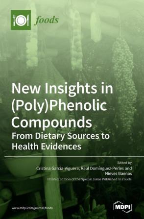 New Insights in (Poly)Phenolic Compounds: From Dietary Sources to Health Evidences