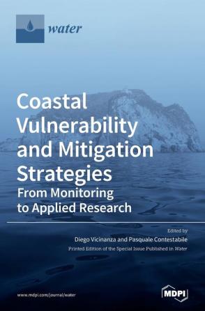 Coastal Vulnerability and Mitigation Strategies: From Monitoring to Applied Research