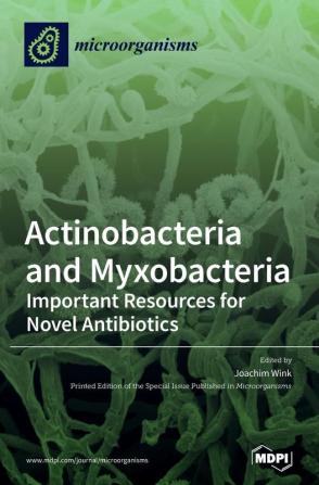 Actinobacteria and Myxobacteria: Important Resources for Novel Antibiotics