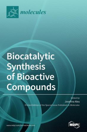 Biocatalytic Synthesis of Bioactive Compounds