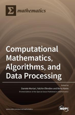 Computational Mathematics Algorithms and Data Processing