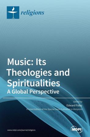 Music: Its Theologies and Spiritualities