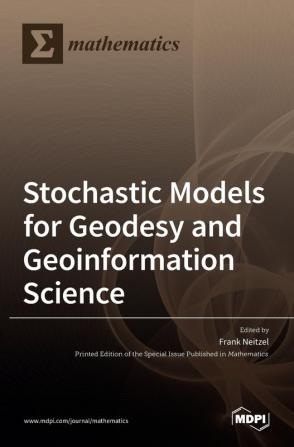 Stochastic Models for Geodesy and Geoinformation Science