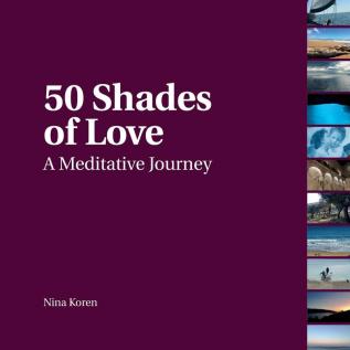 50 Shades of Love: A Meditative Journey