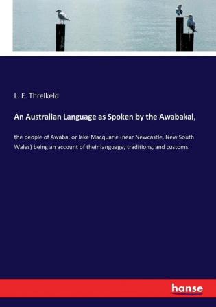 An Australian Language as Spoken by the Awabakal