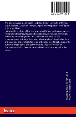 The Science Absolute of Space: independent of the truth or falsity of Euclid's axiom XI.