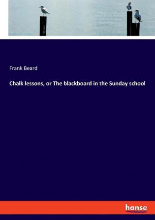 Chalk lessons or The blackboard in the Sunday school