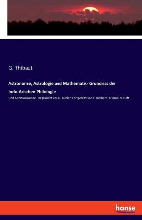 Astronomie Astrologie und Mathematik- Grundriss der Indo-Arischen Philologie