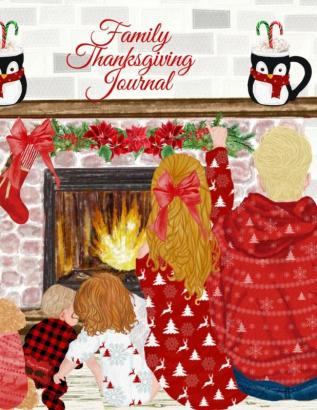 Family Thanksgiving Journal: Fall Composition Book To Write In Seasonal Kindness Quotes For Kids & Adults Traditional Thanksgiving Recipes Ideas & ... & Read Later With A Beautiful Thoughtful