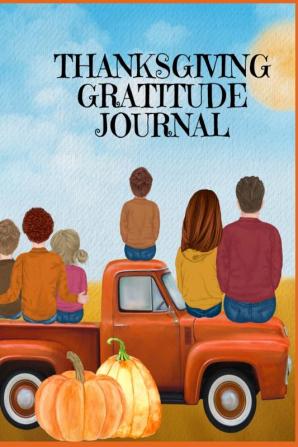 Thanksgiving Gratitude Journal: Fall Composition Book To Write In Seasonal Kindness Quotes For Kids And Adults Traditional Thanksgiving Recipes ... And Read Later With A Beautiful Thoughtf