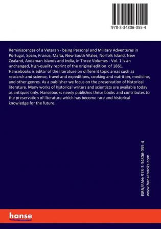 Reminiscences of a Veteran: being Personal and Military Adventures in Portugal Spain France Malta New South Wales Norfolk Island New Zealand Andaman Islands and India in Three Volumes - Vol. 1