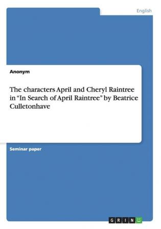 The characters April and Cheryl Raintree in In Search of April Raintree by Beatrice Culletonhave