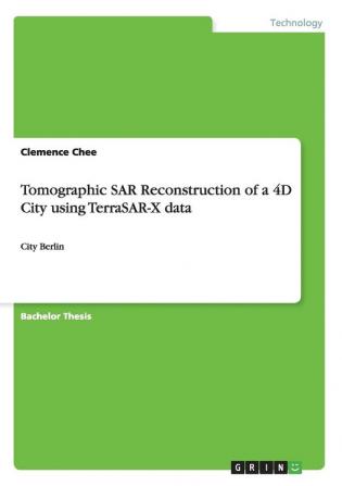 Tomographic SAR Reconstruction of a 4D City using TerraSAR-X data: City Berlin