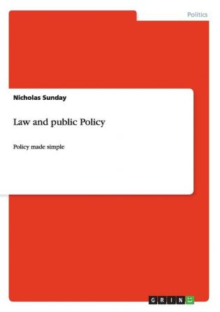 Law and public Policy: Policy made simple