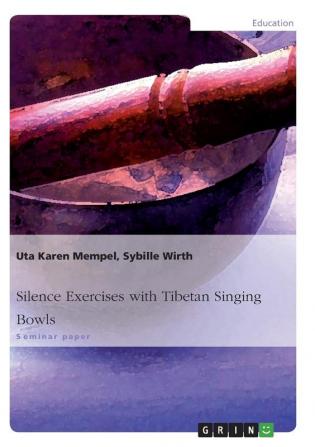 Silence Exercises with Tibetan Singing Bowls