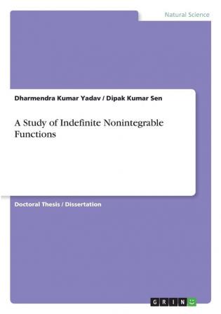 A Study of Indefinite Nonintegrable Functions