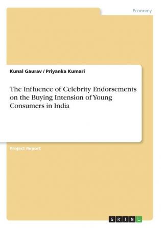 The Influence of Celebrity Endorsements on the Buying Intension of Young Consumers in India