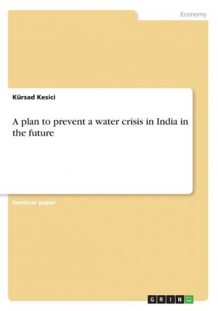 A plan to prevent a water crisis in India in the future