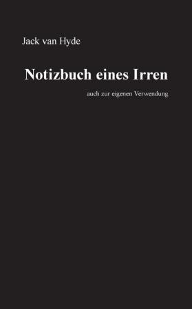 Notizbuch eines Irren: auch zur eigenen Verwendung