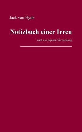 Notizbuch einer Irren: auch zur eigenen Verwendung