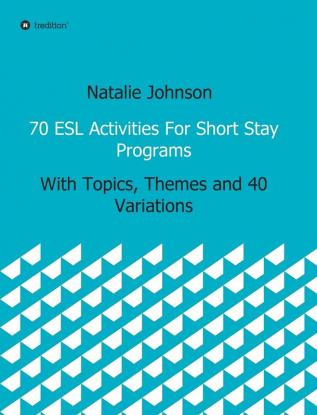 70 ESL Activities for Short Stay Programs