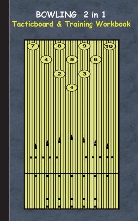 Bowling 2 in 1 Tacticboard and Training Workbook: Tactics/strategies/drills for trainer/coaches notebook training exercise exercises drills ... sport club play moves coaching instruction