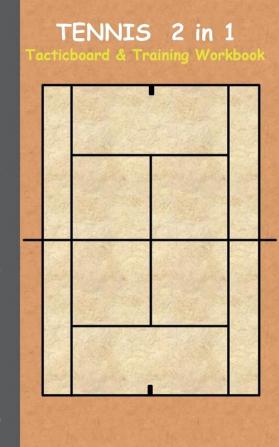 Tennis 2 in 1 Tacticboard and Training Workbook: Tactics/strategies/drills for trainer/coaches notebook training exercise exercises drills ... sport club play moves coaching instruction