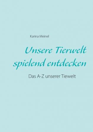 Unsere Tierwelt spielend entdecken