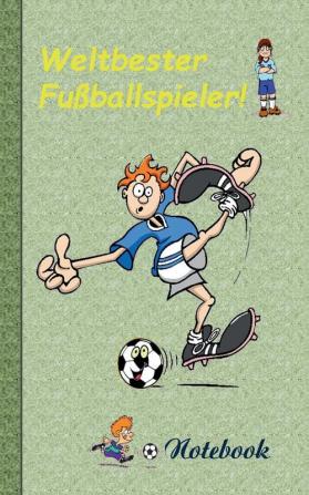 Weltbester Fußballspieler - Notizbuch: Motiv Notizbuch Notebook Einschreibbuch Tagebuch Kritzelbuch im praktischen Pocketformat